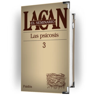 El Seminario de Jacques Lacan: Las Psicosis
